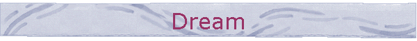 Dream