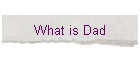 What is Dad